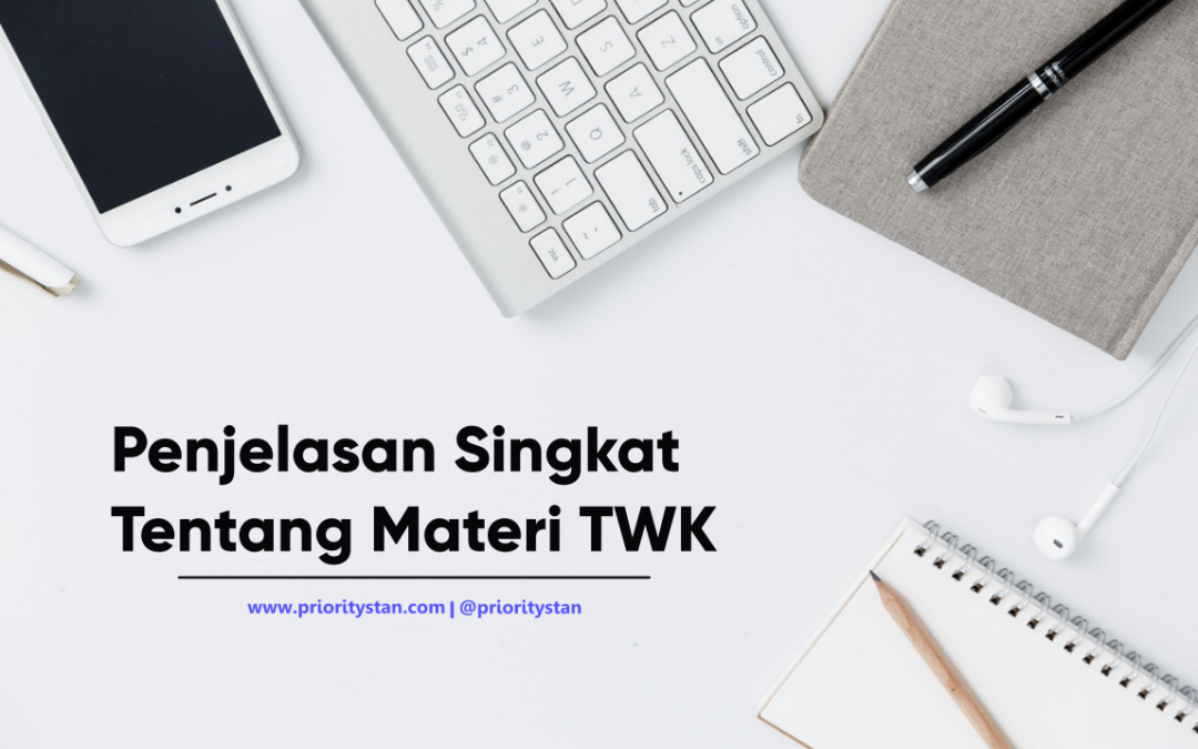 Penjelasan Singkat Tentang Materi TWK ( Tes Wawasan Kebangsaan)